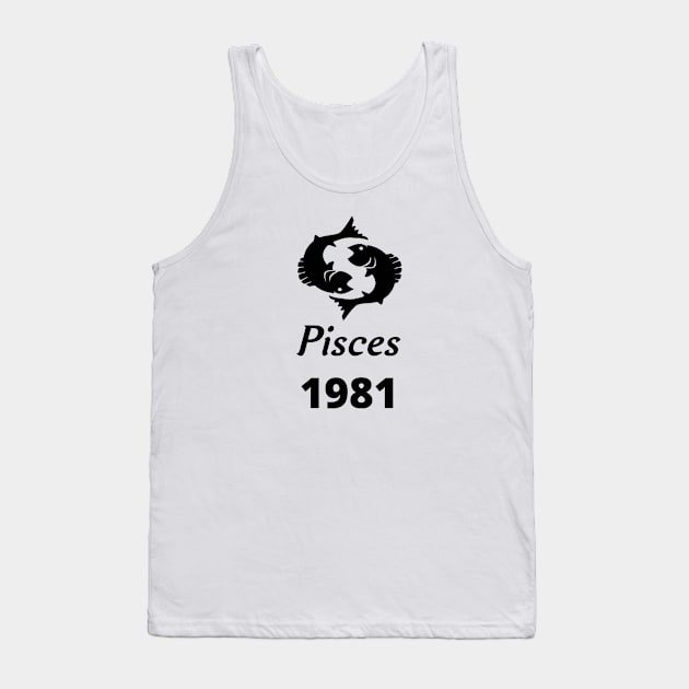 Black Zodiac Birthday Pisces 1981 Tank Top by Down Home Tees